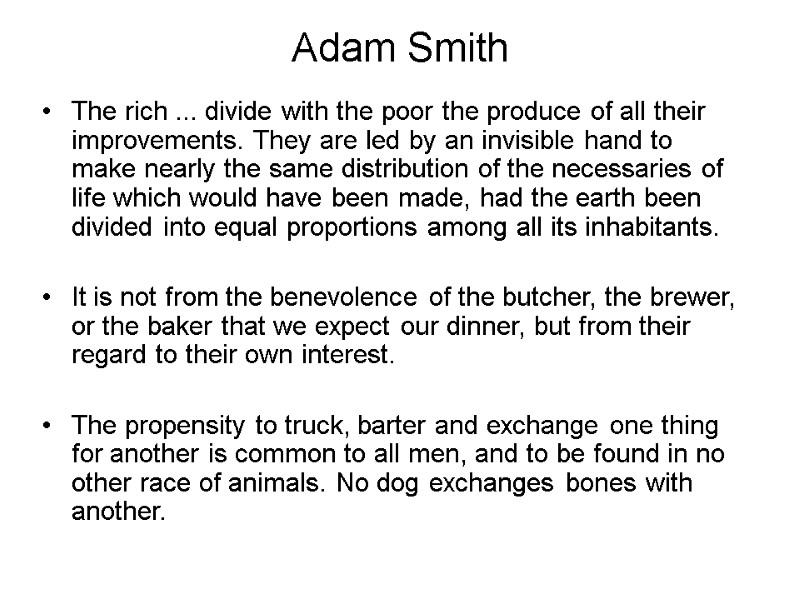 Adam Smith The rich ... divide with the poor the produce of all their
